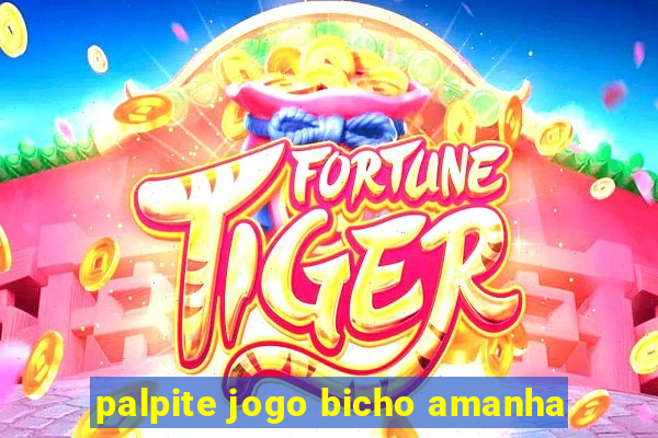 palpite jogo bicho amanha